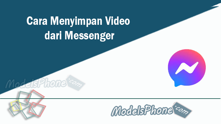Cara Menyimpan Video dari Messenger