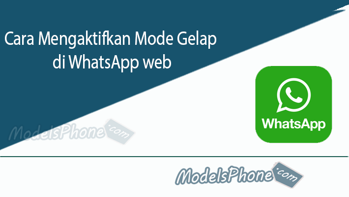 Cara Mengaktifkan Mode Gelap di WhatsApp web