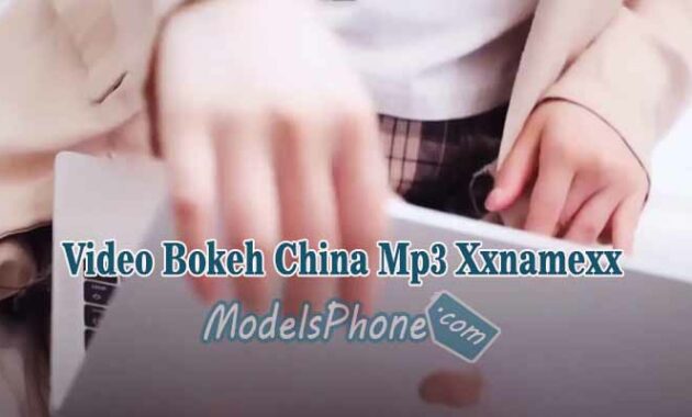Video Bokeh China Mp3 Xxnamexxx